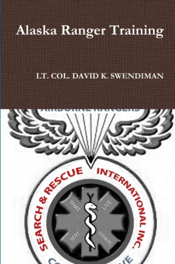 Alaska Ranger Training av Lt Col David K Swendiman (Paperback)