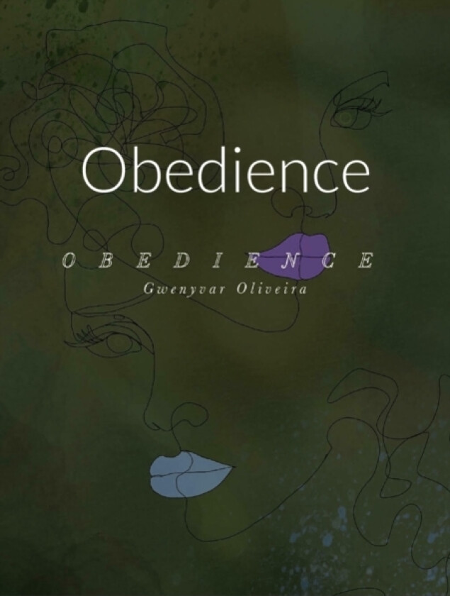 Obedience av Gwenyvar Oliveira (Paperback)