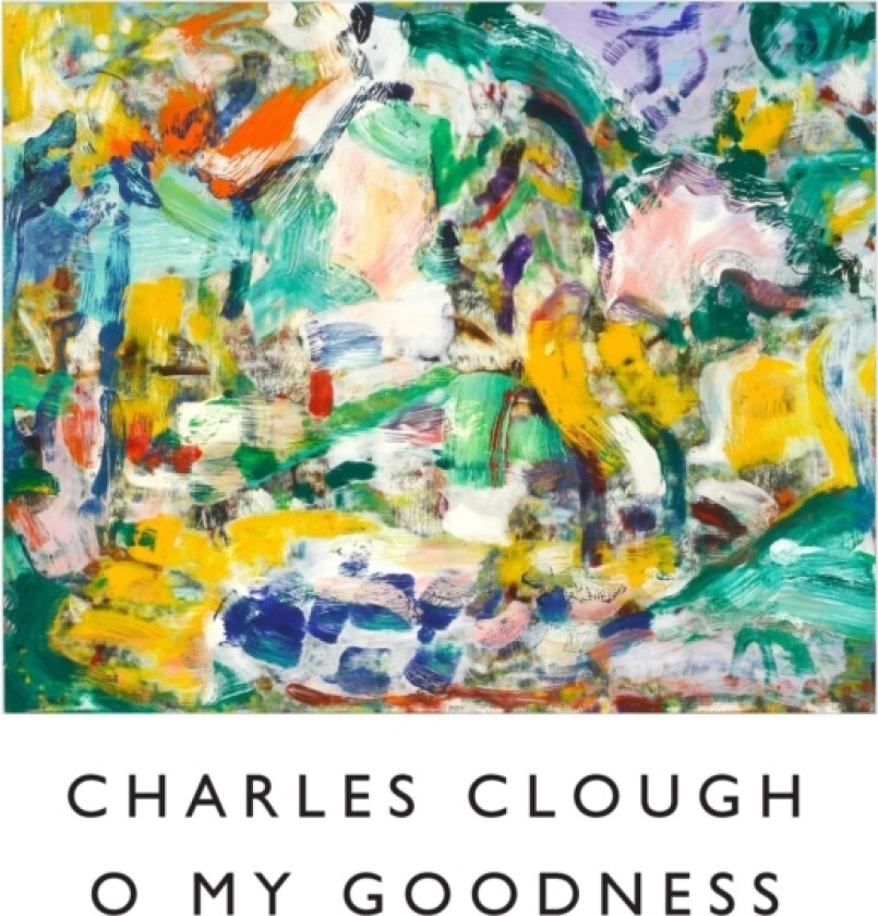O My Goodness av Charles Clough (Hardcover)