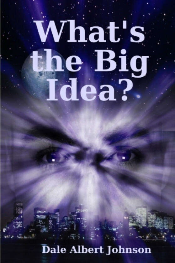 What's the Big Idea? av Dale Albert Johnson (Paperback)