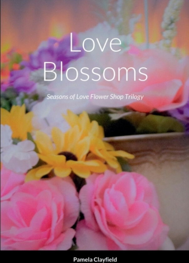 Love Blossoms av Pamela Clayfield (Paperback)