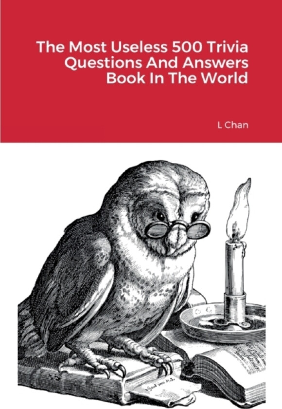 The Most Useless 500 Trivia Questions And Answers Book In The World av L Chan (Paperback)