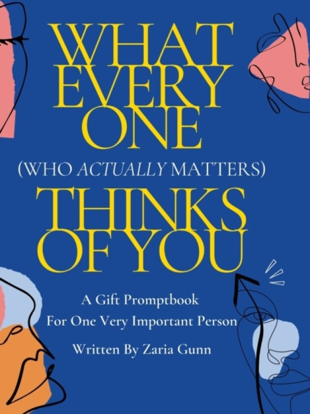 What Everyone (Who Actually Matters) Thinks of You av Zaria Gunn (Hardcover)