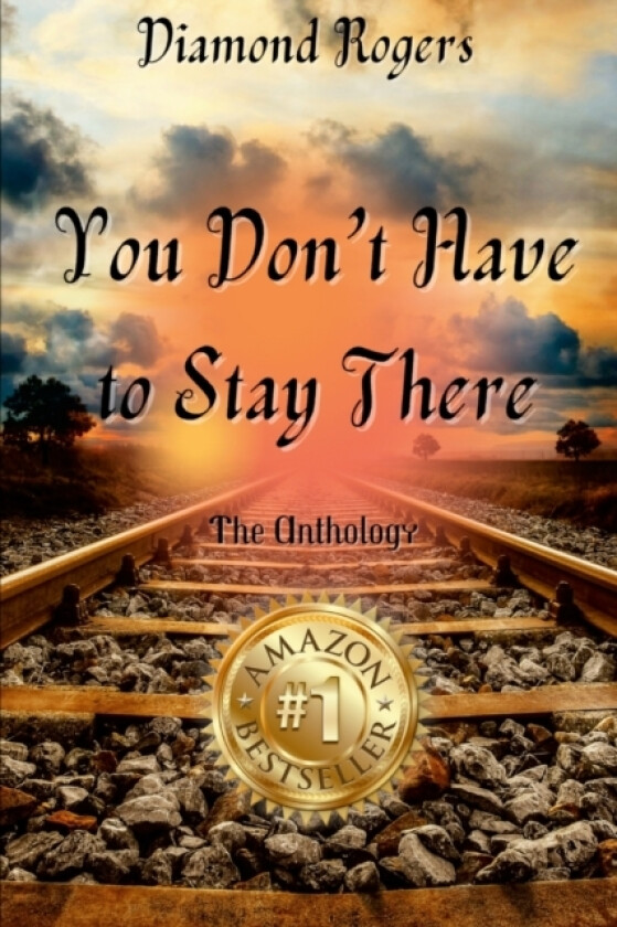Diamond Rogers - You Don't Have to Stay There av Cynthia Marie (Paperback)