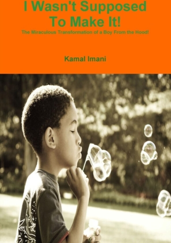I Wasn't Supposed To Make It! av Kamal Imani (Paperback)