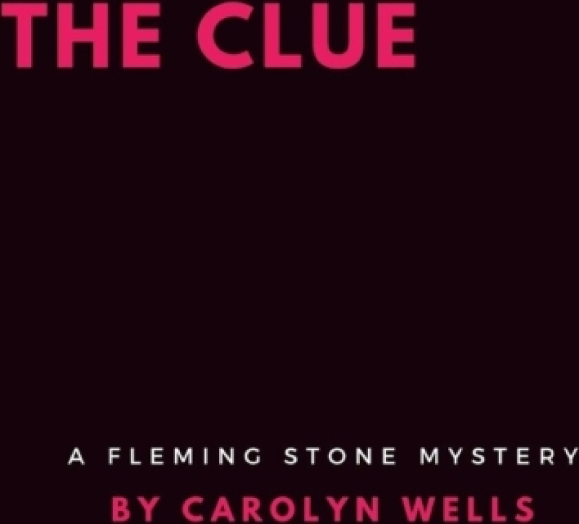 The Clue av Carolyn Wells (Hardcover)