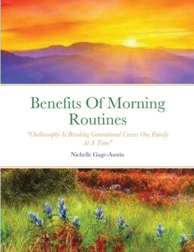 The Benefits Of Morning Routines av Nichelle Gage-Austin (Paperback)