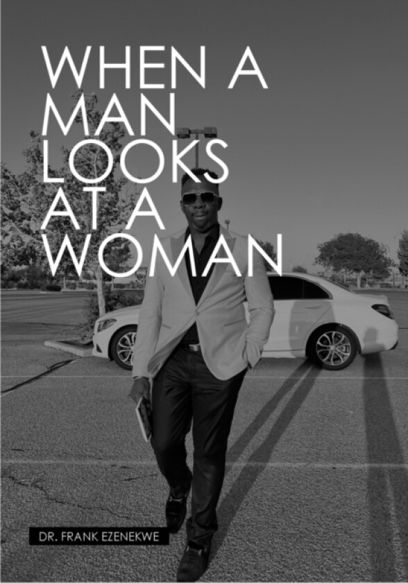 When a Man Looks at a Woman av Frank Ezenekwe (Paperback)