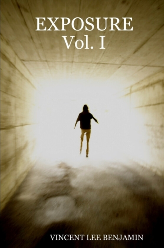 EXPOSURE Vol. I av Vincent Lee Benjamin (Paperback)