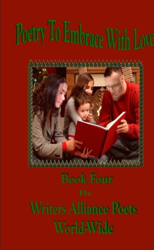 Poetry To Embrace with Love Book Four av Writera Alliam=nce Poets World-Wide (Paperback)