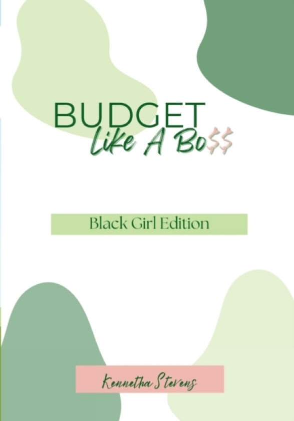 Budget Like A Bo$$ av Kennetha Stevens (Paperback)