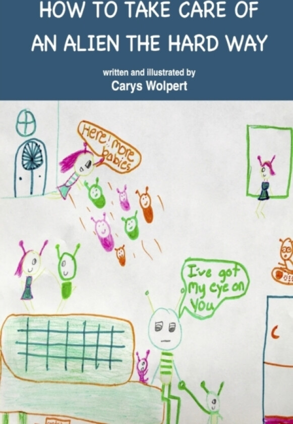 How to Take Care of an Alien the Hard Way av Carys Wolpert (Paperback)