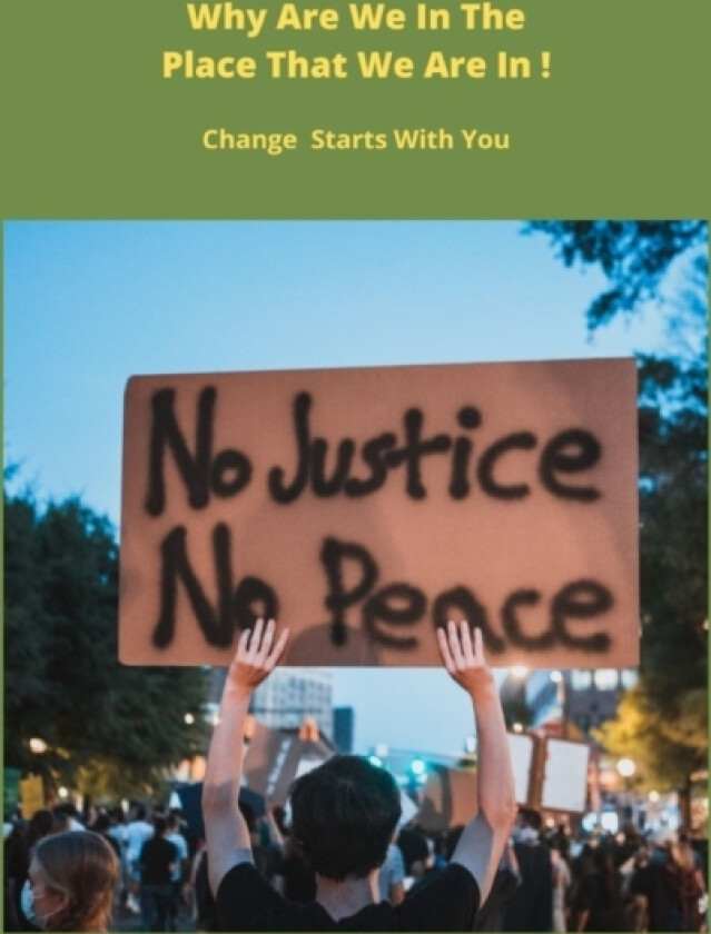 Why Are We In The Place That We Are In ! Change Starts With You av Timothy Mario Williams (Paperback)