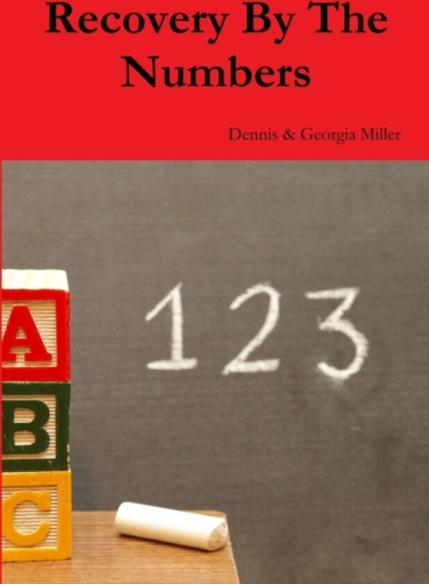 Recovery By The Numbers av Dennis & Georgia Miller (Paperback)
