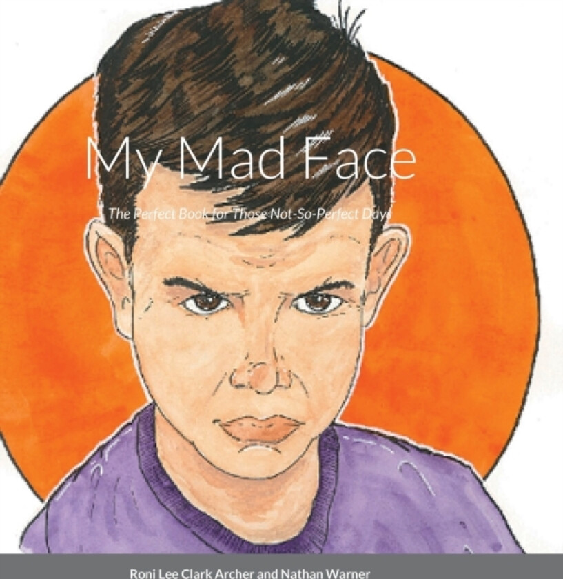 My Mad Face av Roni Lee Clark Archer (Hardcover)