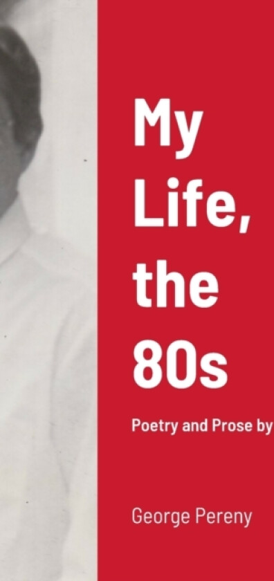 My Life, the 80s av George Pereny (Paperback)