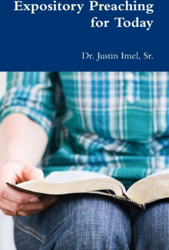 Expository Preaching for Today av Justin Imel (Hardcover)
