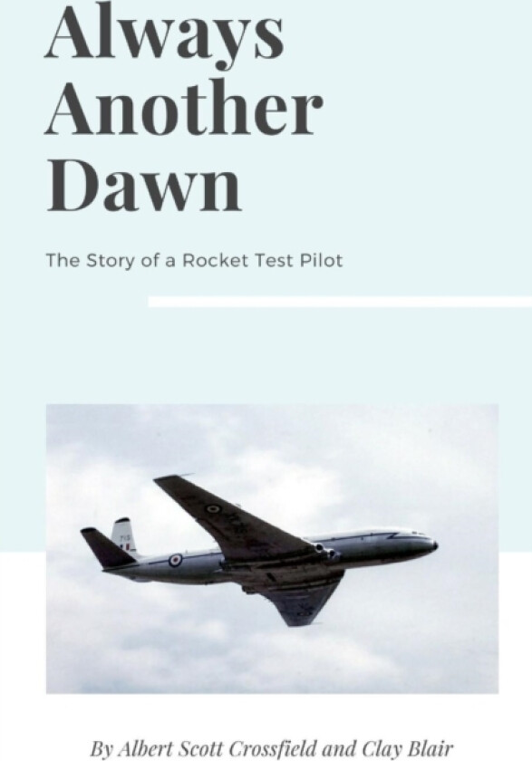 Always Another Dawn av Albert Scott Crossfield, Clay Blair (Paperback)