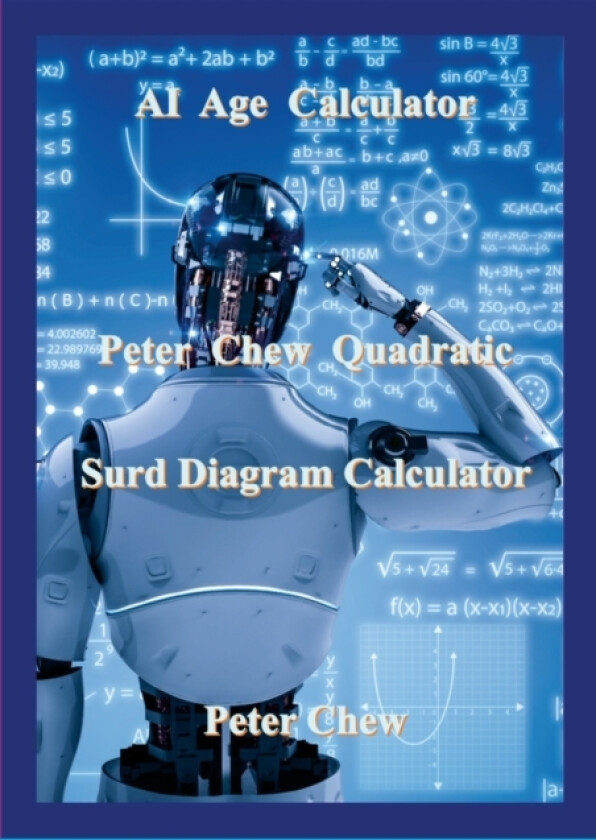 AI Age Calculator Peter Chew Quadratic Surd Diagram Calculator av Peter Chew (Paperback)