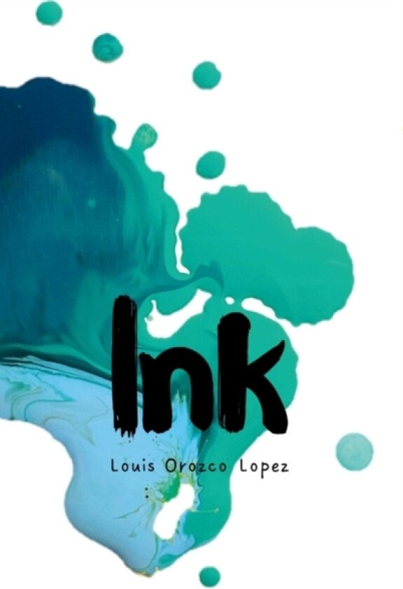 Ink av Louis Orozco Lopez (Hardcover)
