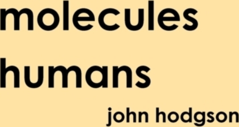 Molecules Humans av John Hodgson (Hardcover)