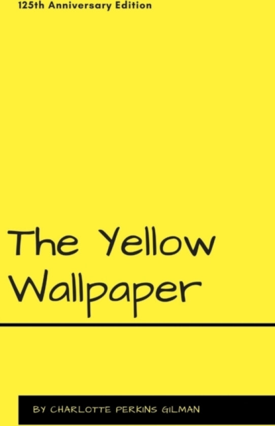 The Yellow Wallpaper av Charlotte Perkins Gilman (Hardcover)