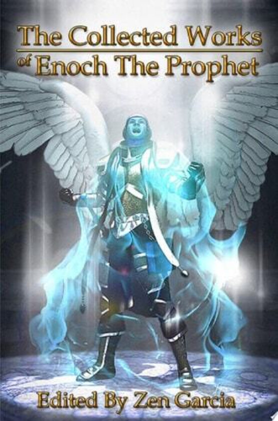 Collected Works of Enoch the Prophet av Zen Garcia (Hardcover)