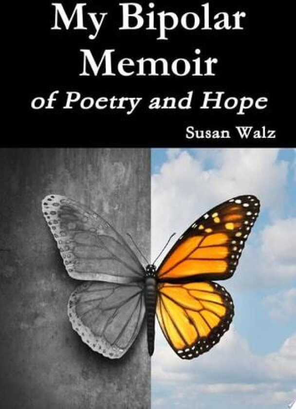 My Bipolar Memoir of Poetry and Hope av Susan Walz (Paperback)