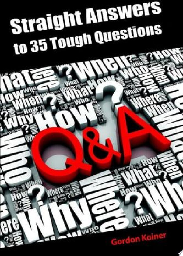 Straight Answers to 35 Tough Questions av GORDON KAINER (Paperback)