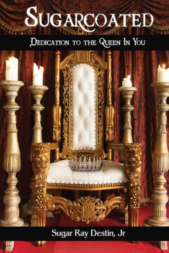 Sugarcoated av Jr. Sugar Ray Destin (Paperback)