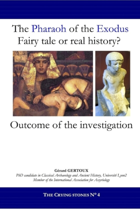 The Pharaoh of the Exodus: Fairy Tale or Real History? av Gerard Gertoux (Paperback)