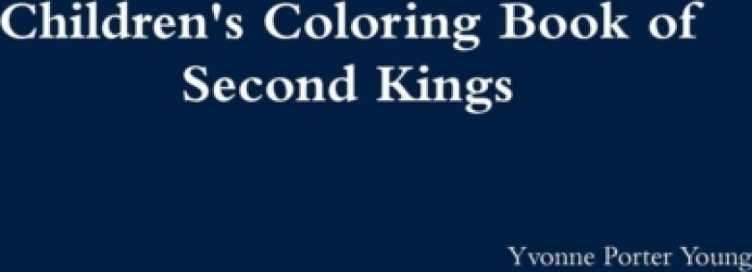Children's Coloring Book of Second Kings av Yvonne Young (Paperback)