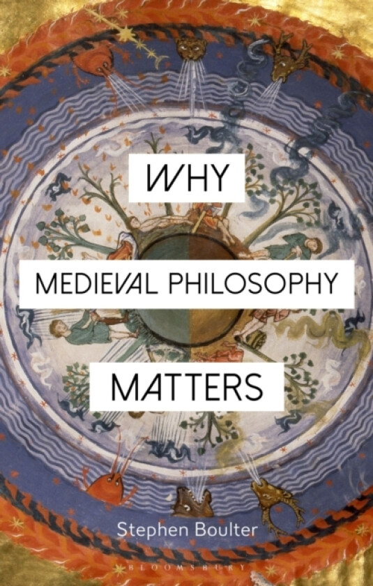 Why Medieval Philosophy Matters av Stephen Boulter (Paperback)