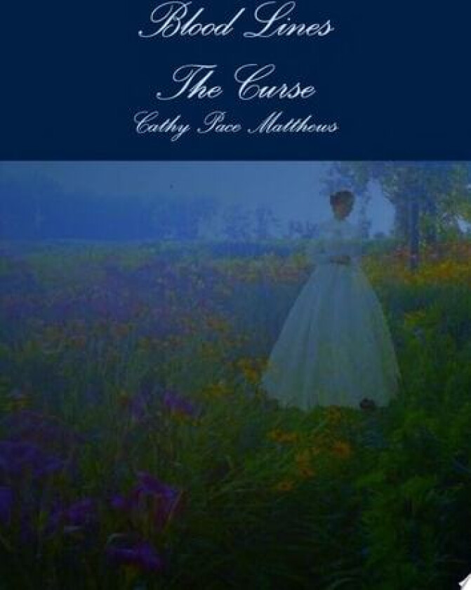 Blood Lines the Curse av Cathy Pace Matthews (Hardcover)