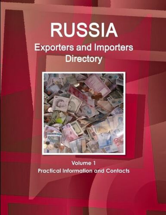 Russia Exporters and Importers Directory Volume 1 Practical Information and Contacts av Inc. IBP (Paperback)