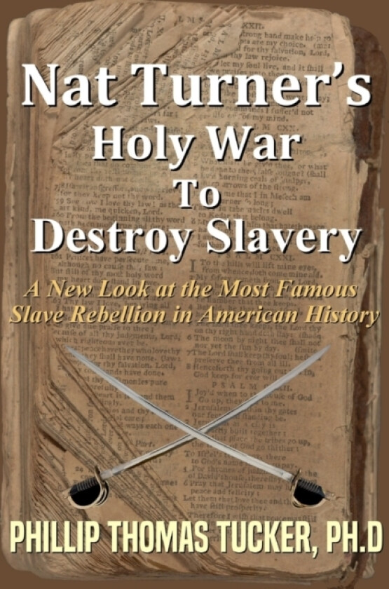 Nat Turner's Holy War to Destroy Slavery av Phillip Thomas Tucker (Paperback)
