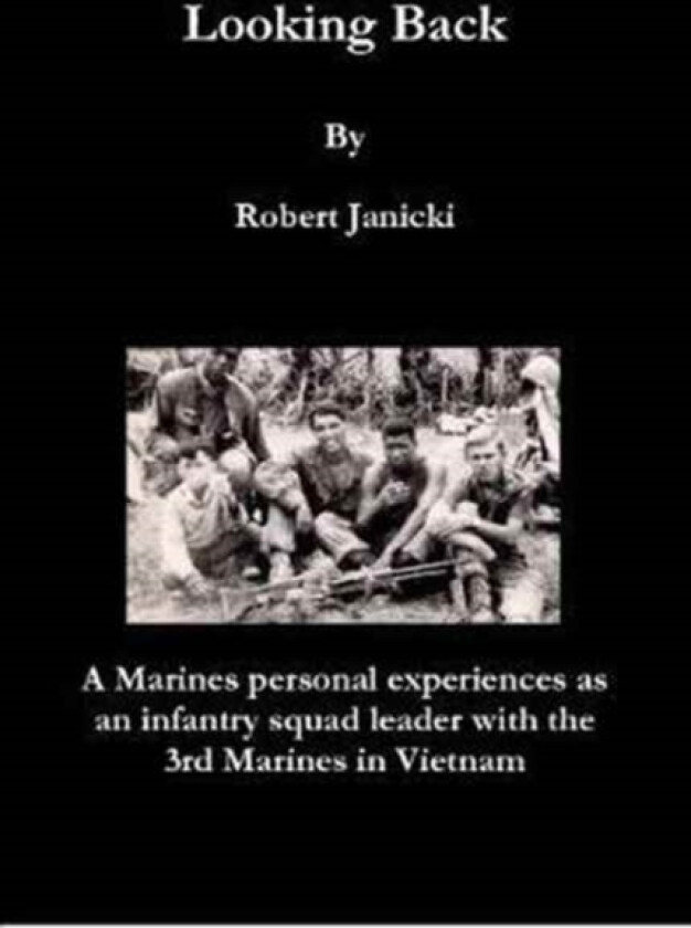 Looking Back 11-1-16 av Life long Veterans Advocate Robert Janicki (Hardcover)
