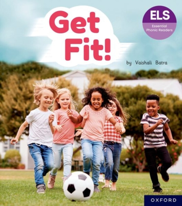 Essential Letters and Sounds: Essential Phonic Readers: Oxford Reading Level 4: Get Fit! av Vaishali Batra (Paperback)