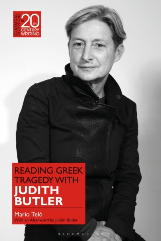 Reading Greek Tragedy with Judith Butler av Professor Mario Telo (Hardcover)