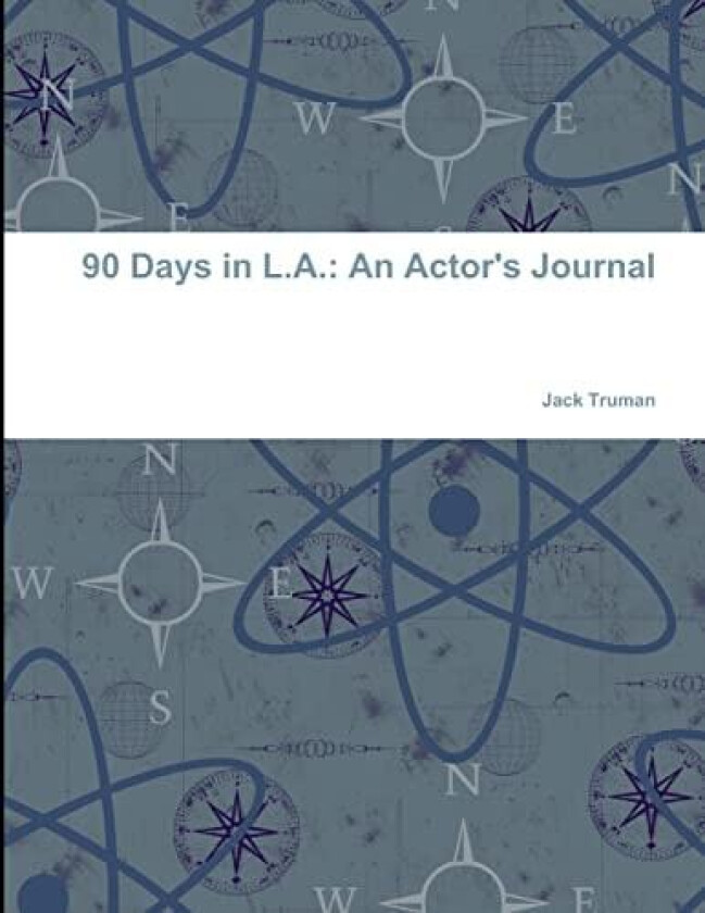 90 Days in L.A.: An Actor's Journal av Jack Truman (Paperback)