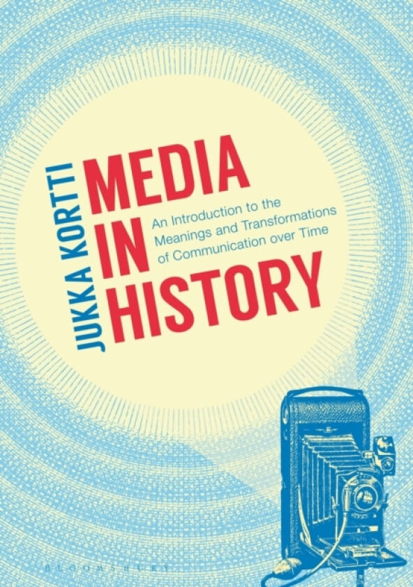 Media in History av Jukka Kortti (Paperback)