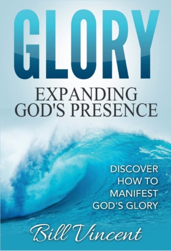 Glory av Bill Vincent (Hardcover)