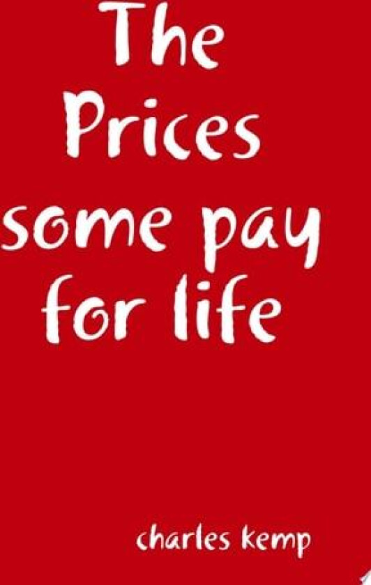 The Prices some pay for life av charles kemp (Paperback)