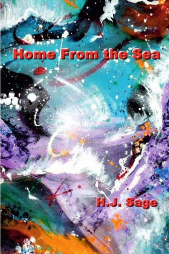 Home From the Sea av H J Sage (Paperback)