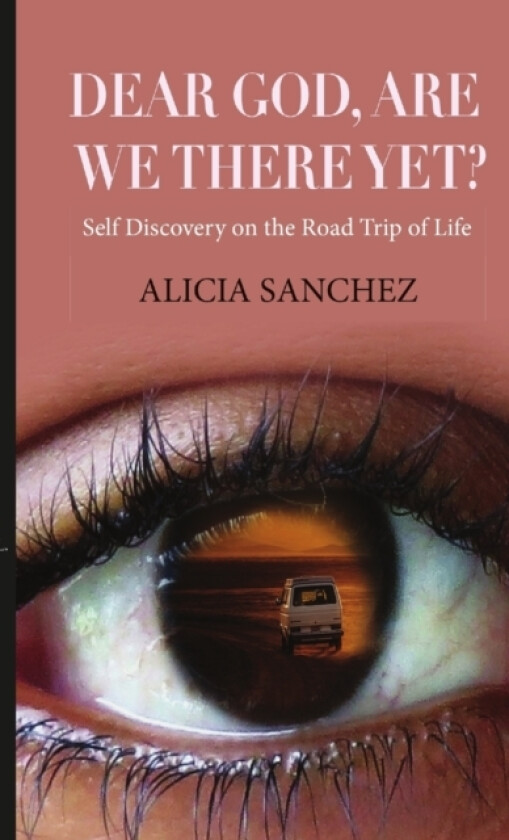 Dear God Are We There Yet? av Alicia Sanchez (Paperback)