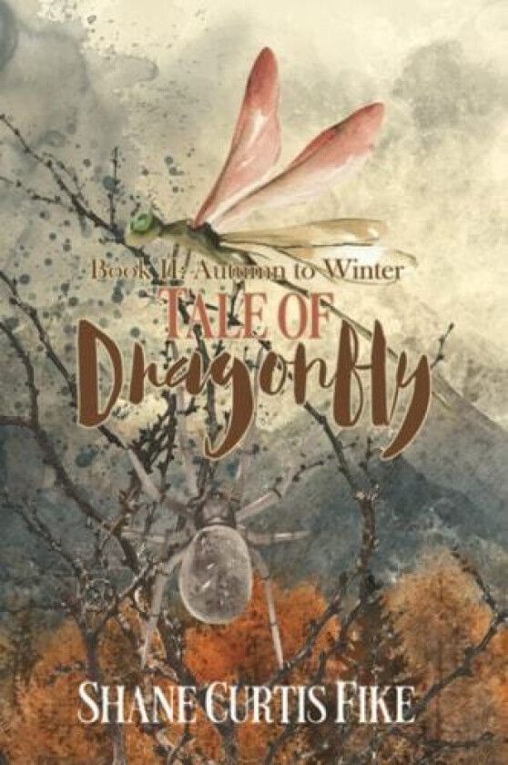 Tale of Dragonfly, Book II: Autumn to Winter av Shane Fike (Paperback)
