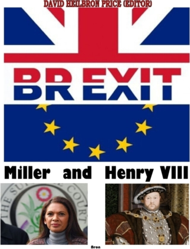 Brexit, Miller & Henry VIII av David Heilbron Price (Paperback)
