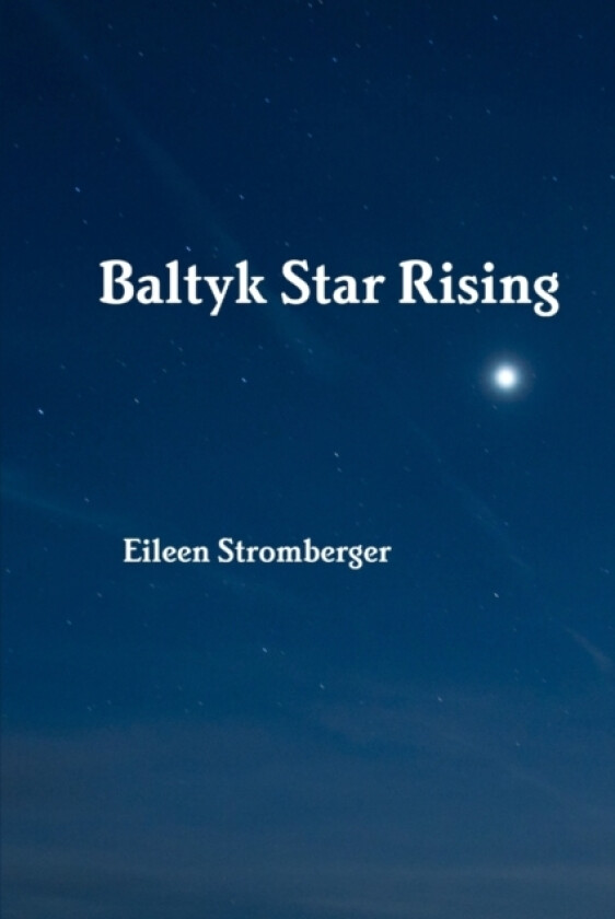 Baltyk Star Rising av Eileen Stromberger (Paperback)