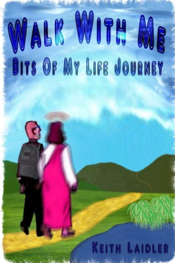 Walk with Me: Bits of My Life Journey av Keith Laidler (Paperback)