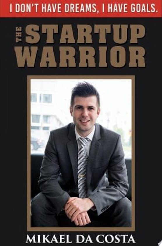 The Startup Warrior av Mikael da Costa (Hardcover)